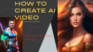 How to create Ai Video