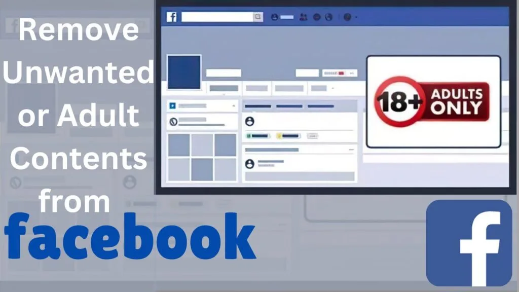 How Do I Remove Unwanted Content on Facebook in 2024?