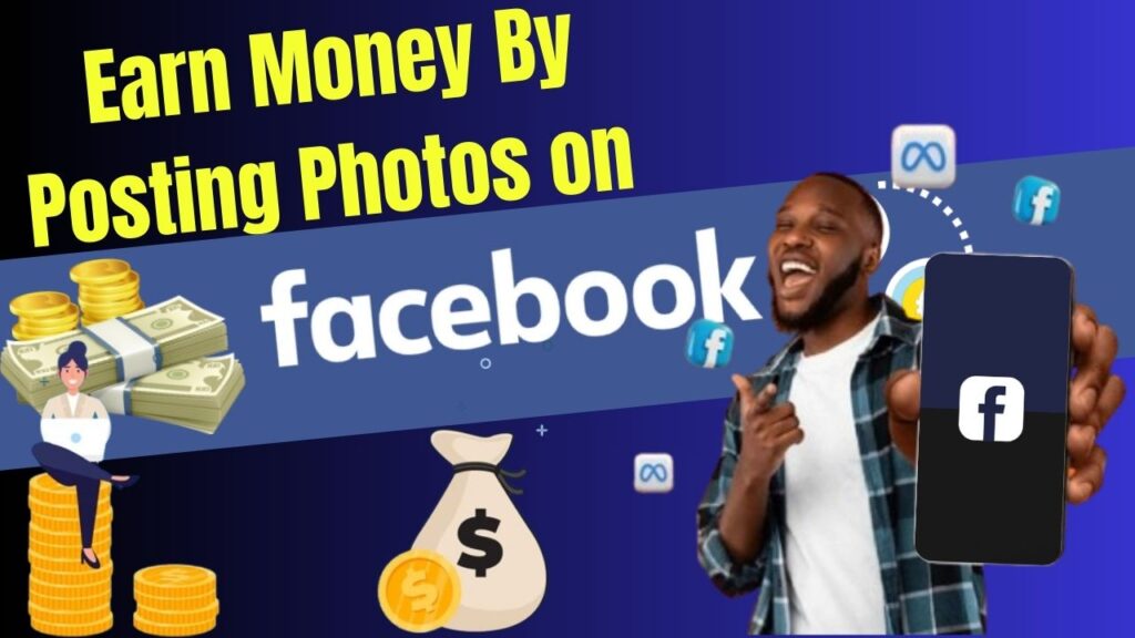 How to earn money by uploading photo on facebook?